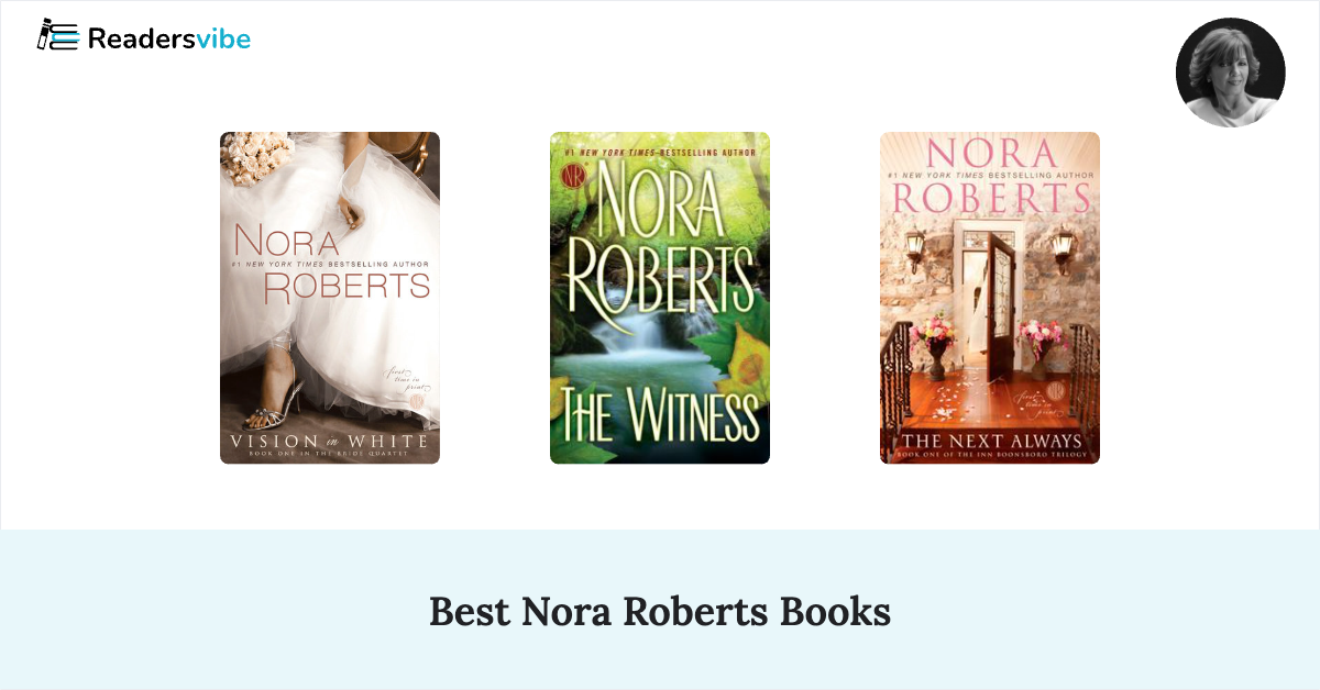 10 Best Nora Roberts Books To Read (Updated 2024 List)
