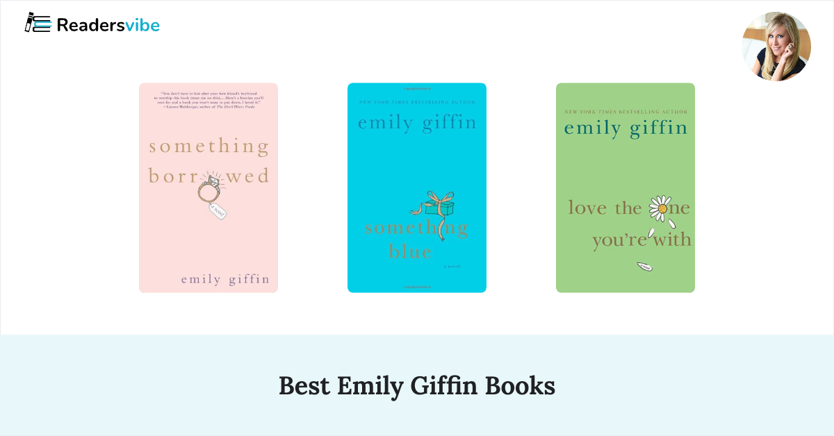 10 Best Emily Giffin Books To Read (Updated 2025 List)