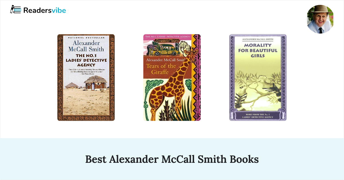 10 Best Alexander McCall Smith Books To Read (Updated 2025 List)