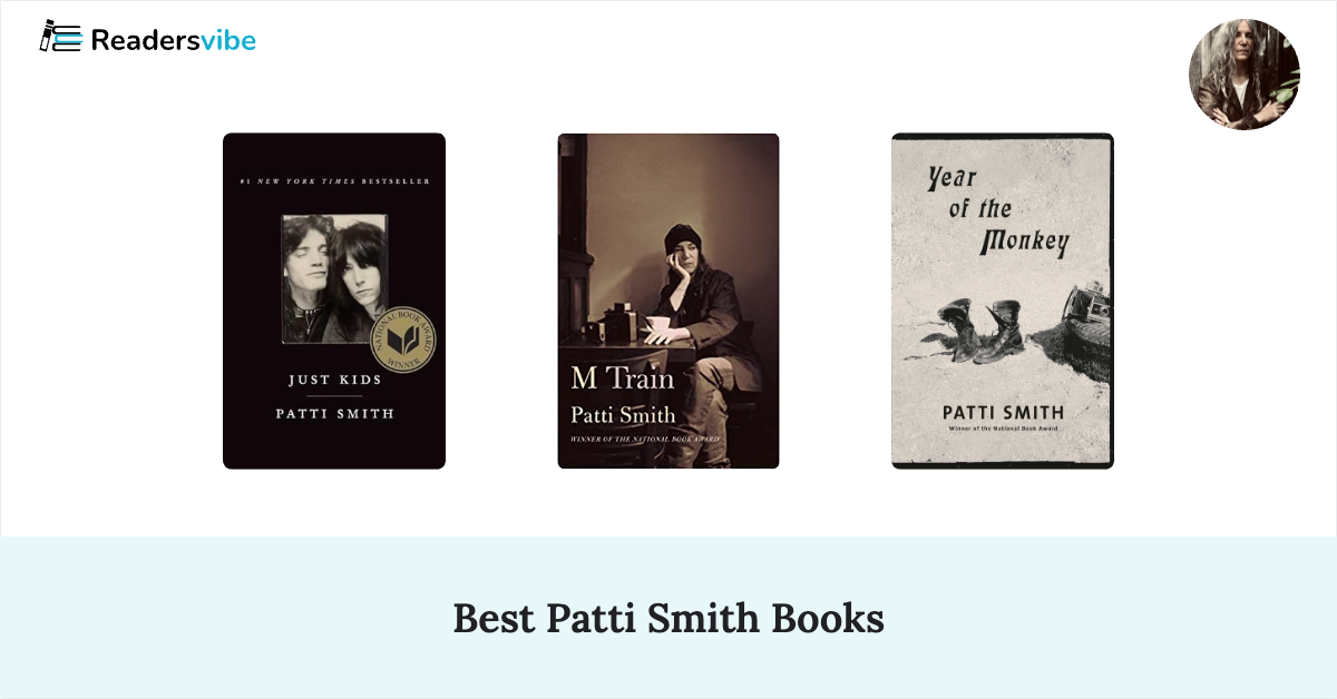 10 Best Patti Smith Books To Read (Updated 2024 List)