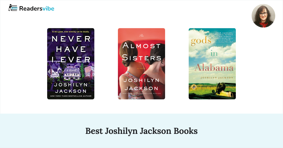 10 Best Joshilyn Jackson Books To Read (Updated 2024 List)