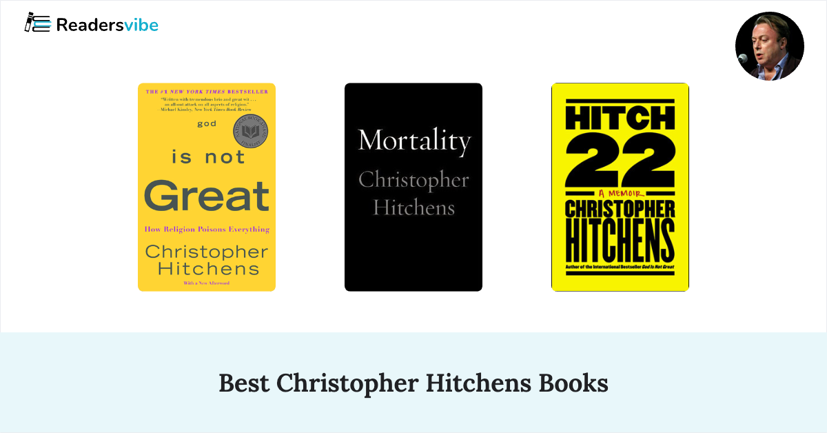 Christopher Hitchens Books In Order 10 Best Christopher Hitchens Books To Read