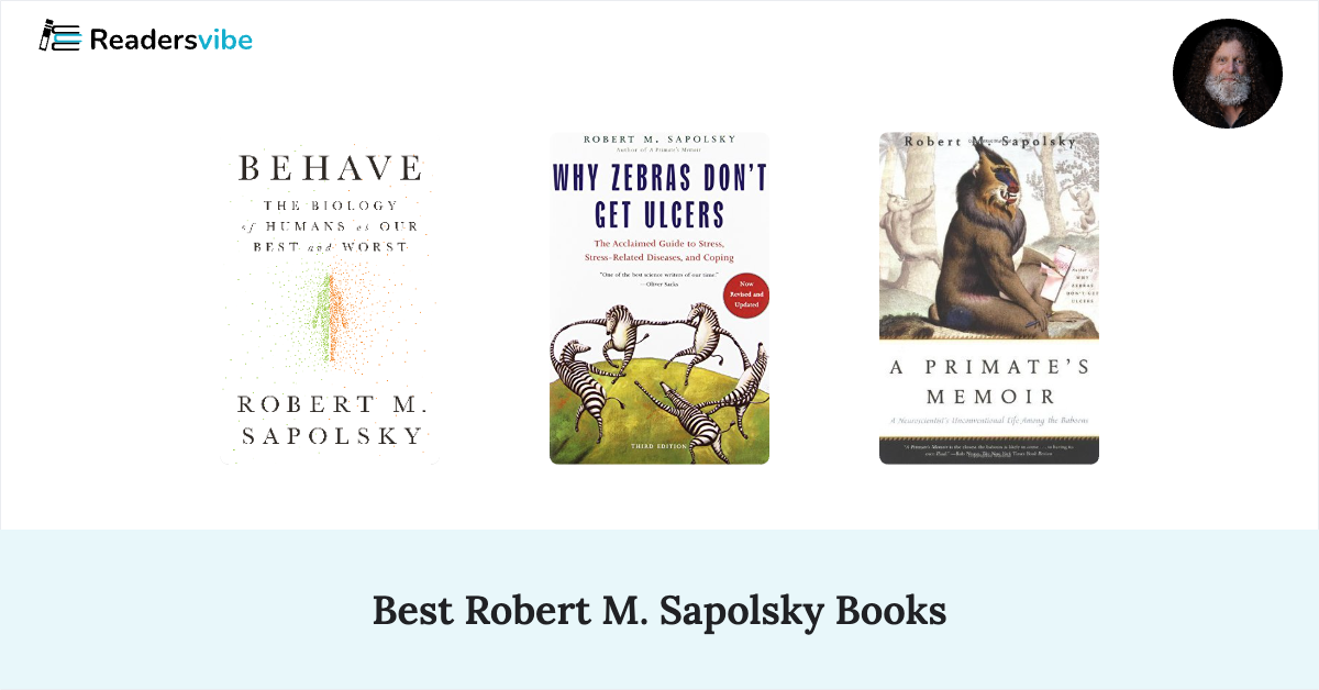 5 Best Robert M. Sapolsky Books To Read (Updated 2025 List)