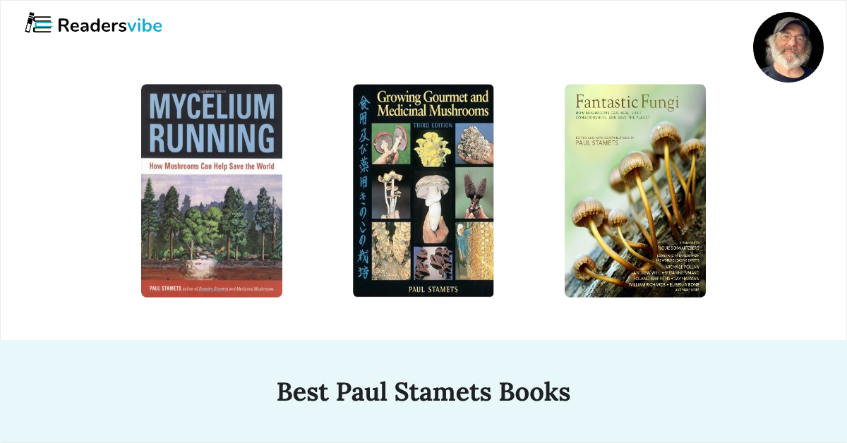 5 Best Paul Stamets Books To Read (Updated 2025 List)